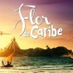 Assistir Novela Flor do Caribe Online - Globo