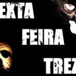 Sexta Feira 13 - Fotos, Jogos, Curiosidades, História
